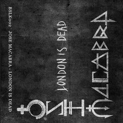 Jose Macabra : London is Dead (Cass, Album, Ltd)