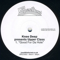 Knee Deep Presents Upper Class : Good For Da Hole (12", Promo)