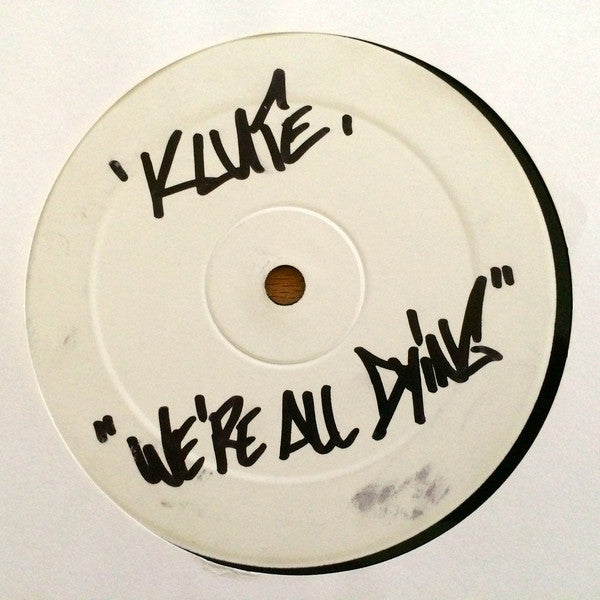 Klute : We're All Dying / Come Back 2 Me (12", W/Lbl)
