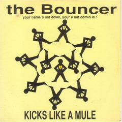Kicks Like A Mule : The Bouncer (Your Name's Not Down, Your'e Not Comin In!) (12", Pic)