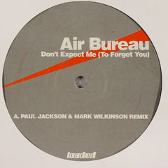 Air Bureau : Don't Expect Me (To Forget You) (12")