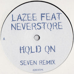 Lazee Feat. Neverstore : Hold On (Seven Remix) (12")