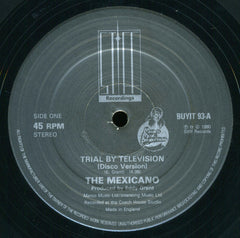 The Mexicano : Trial By Television (12")