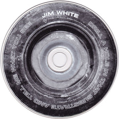 Jim White : Drill A Hole In That Substrate And Tell Me What You See (CD, Album)