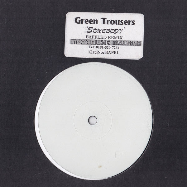 Green Trousers : Somebody (Baffled Remix) (12", S/Sided, W/Lbl)