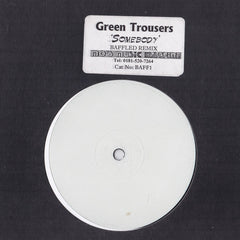Green Trousers : Somebody (Baffled Remix) (12", S/Sided, W/Lbl)