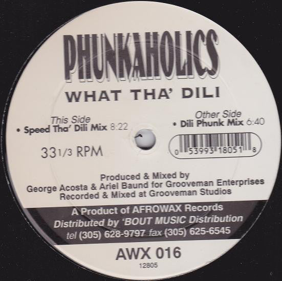 Phunkaholics : What Tha' Dili (12")