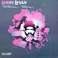 Larry Levan : By The Way You Dance / Handsome Man (12", Ltd)