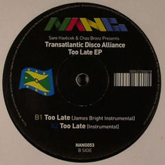Jure Havlicek & Chas Bronz Present Transatlantic Disco Alliance : Too Late EP (12")