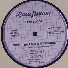 12th Floor : Don't This Blow Your Mind (12", Maxi)