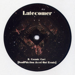 Latecomer : Cosmic Cart (12")