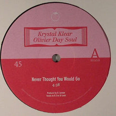 Krystal Klear / Olivier Daysoul : Never Thought You Would Go (10")