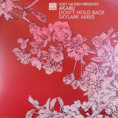 Joey Negro presents Akabu : Don't Hold Back (Skylark Mixes) (12")