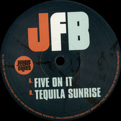JFB : Five On It / Tequila Sunrise (12")