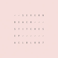 Severn Beach : Stitches (12", EP, Pin)