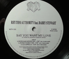 Rhythm Authority Feat. Barry Stewart : Say You Want My Love (12")