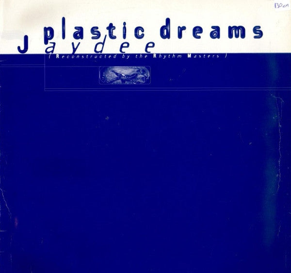 Jaydee : Plastic Dreams (Reconstructed By The Rhythm Masters) (12", S/Sided)