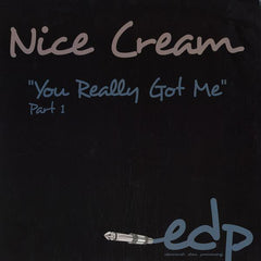 Nice Cream : You Really Got Me (Part 1) (12")