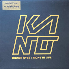 Kano (4) : Brown Eyes / Signs In Life (12")