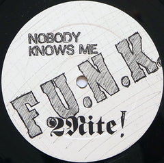 Nobody Knows Me : F.U.N.K. (12")