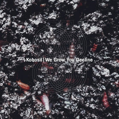 Kobosil : We Grow, You Decline (2x12", Album)