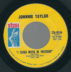 Johnnie Taylor : I Could Never Be President / It's Amazing (7")