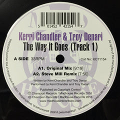 Kerri Chandler & Troy Denari : The Way It Goes (Track 1) (12")