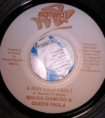Macka Diamond & Queen Paula / Ras Petah : A Nuh Your Fault / Sunaani (7")