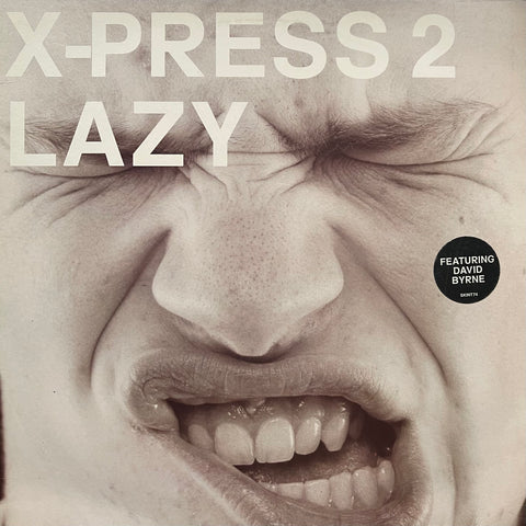 X-Press 2 Featuring David Byrne - Lazy SKINT74