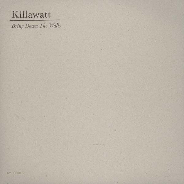 Killawatt (2) : Bring Down The Walls (12", EP)