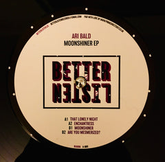 Ari Bald – Moonshiner EP Better Listen Records – BLR006