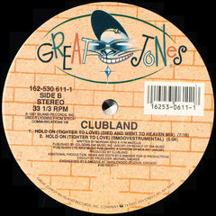 Clubland : Hold On (Tighter To Love) (12")