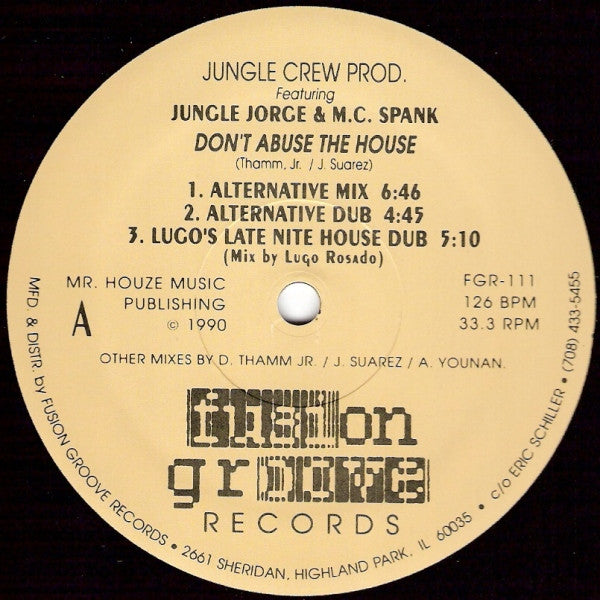 Jungle Crew Featuring Jungle Jorge & M.C. Spank : Don't Abuse The House (12")