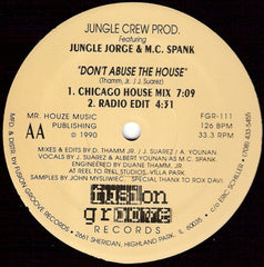 Jungle Crew Featuring Jungle Jorge & M.C. Spank : Don't Abuse The House (12")