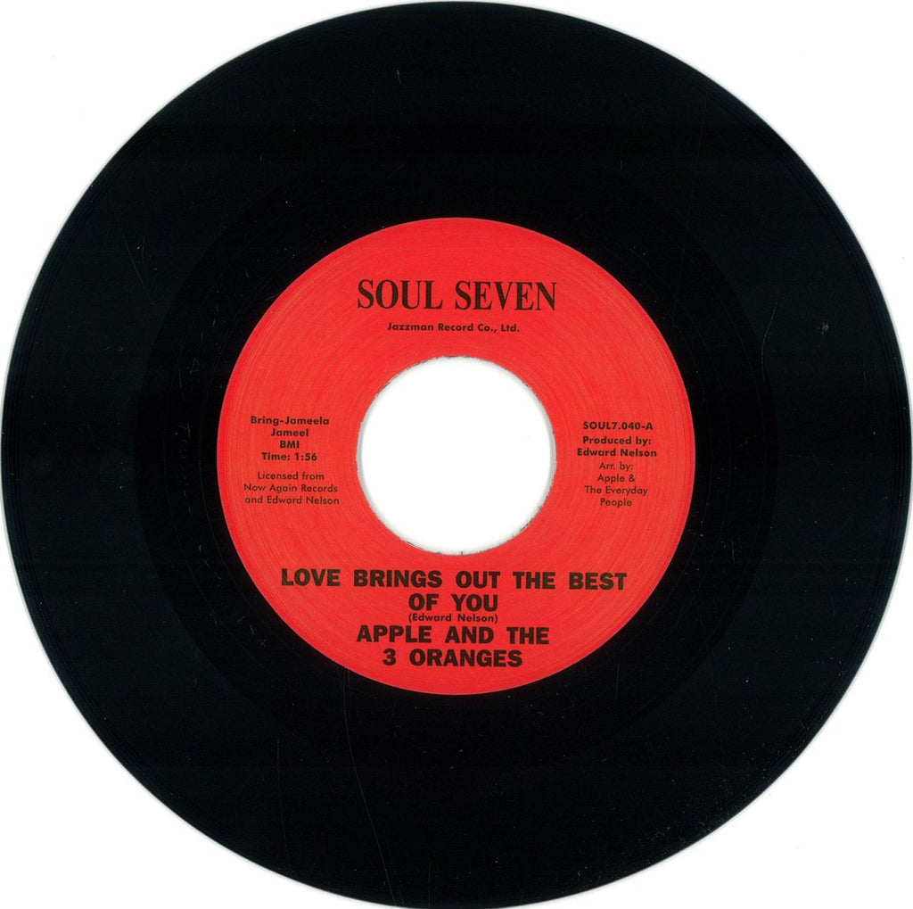 Apple And The 3 Oranges - Love Brings Out The Best Of You 7" Soul7 – SOUL7.040