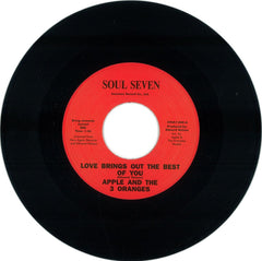 Apple And The 3 Oranges - Love Brings Out The Best Of You 7" Soul7 – SOUL7.040
