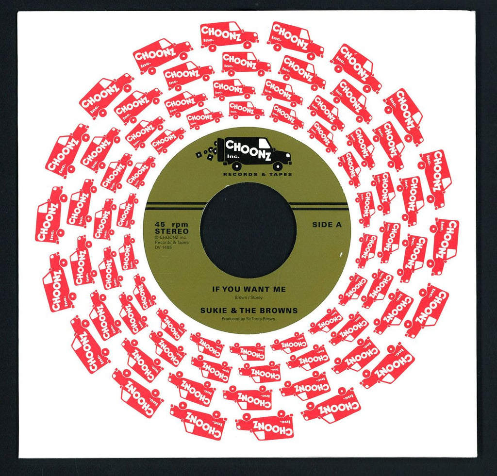 Sukie And The Browns – If You Want Me Choonz Inc – DV1405