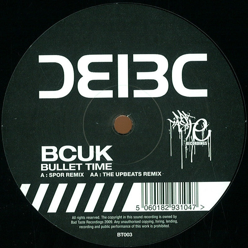 BCUK* – Bullet Time (Spor Remix / The Upbeats Remix) 12" Bad Taste Recordings – BT003
