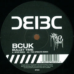 BCUK* – Bullet Time (Spor Remix / The Upbeats Remix) 12" Bad Taste Recordings – BT003