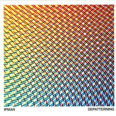 Ipman - Depatterning TEC088 Tectonic