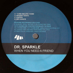 Dr. Sparkle : When You Need A Friend (12")
