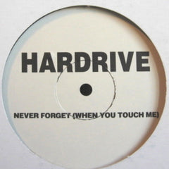 Hardrive Featuring Lynae : Never Forget (When You Touch Me) (12")