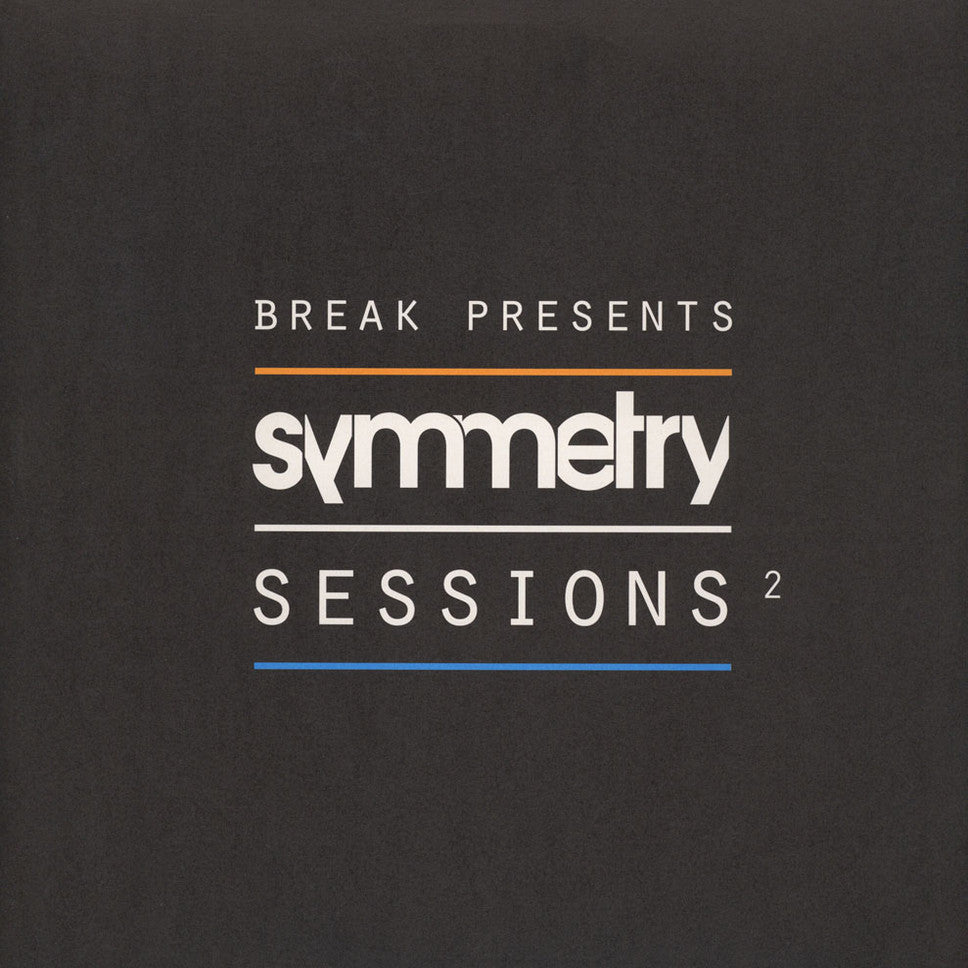 Break, Mako, Need For Mirrors, HLZ - Symmetry Sessions 2 12" SYMM021 Symmetry Recordings