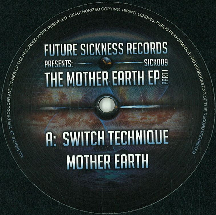 Switch Technique – The Mother Earth EP Part I 12" Future Sickness Records – SICK009