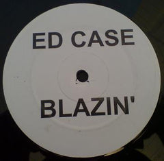 Ed Case : Blazin' (12")