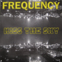 Frequency (3) : Kiss The Sky (12")