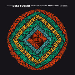 Dele Sosimi : You No Fit touch Am Retouched 2 (12")