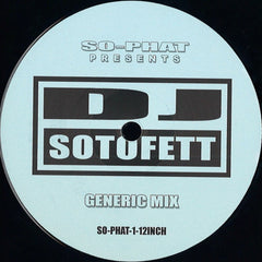 DJ Sotofett – Generic Mix / Alternate Mix 12" SO-PHAT – SO-PHAT-1-12INCH