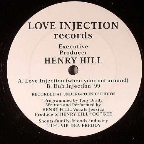 Henry Hill – Love Injection (When Your Not Around) - Love Injection Records – LMF001