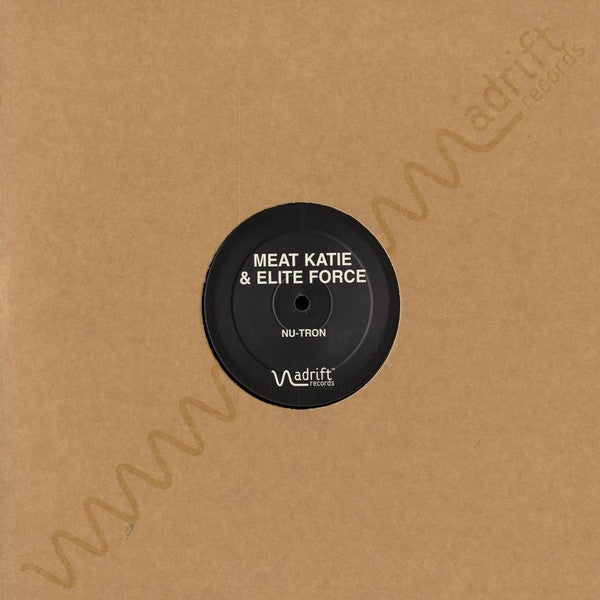 Meat Katie & Elite Force - Nu-Tron Adrift Records ADT001